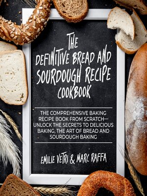cover image of The Definitive Bread and Sourdough Recipe Cookbook